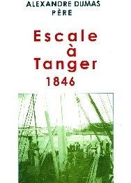 "Escale à Tanger 1846" in de boekhandels: Toen Alexandre Dumas Père de hoofdstad van de Straat bezocht