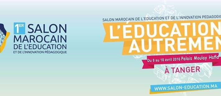 1er Salon marocain de l'éducation et de l'innovation pédagogique à Tanger